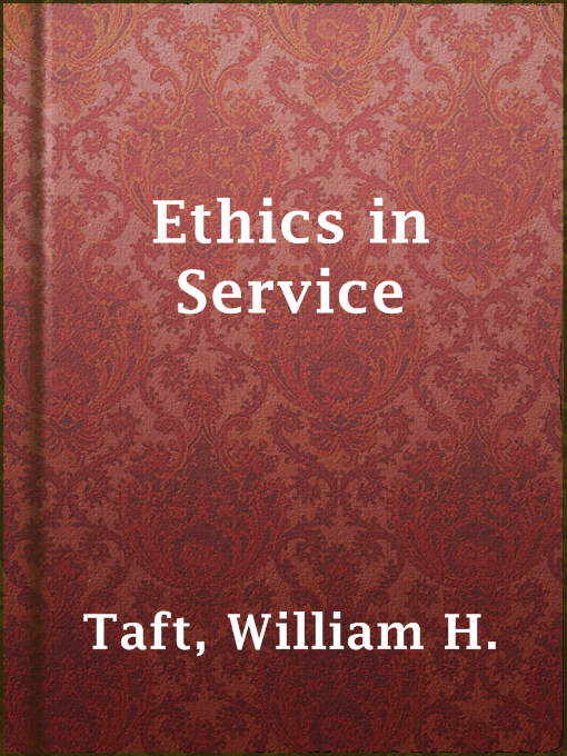 Title details for Ethics in Service by William H. Taft - Available